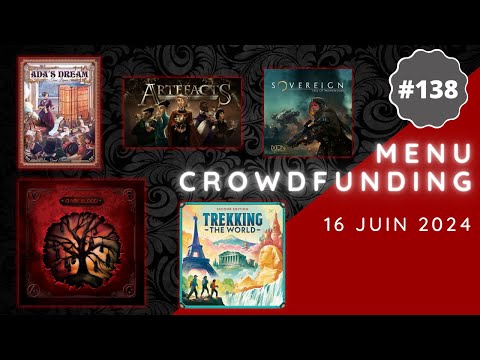 Menu Crowdfunding - 16/06/2024 : Dark Blood, Trekking the World, Ada's Dream, Artefacts, etc.