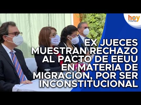 Ex jueces muestran rechazo al pacto de EEUU en materia de migración, por ser inconstitucional