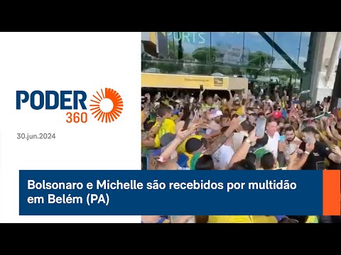 Bolsonaro e Michelle são recebidos por multidão em Belém (PA)