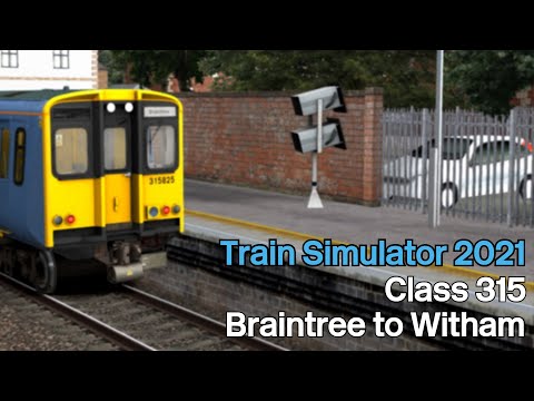 Train Simulator 2021: Class 315  | Braintree - Witham