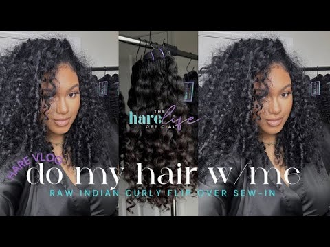 Hair Vlog | Raw Indian Curly Flip Over Sew-In