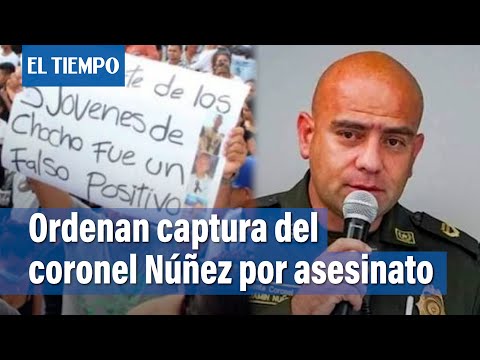 Coronel Núñez: ordenan captura en su contra por muerte de jóvenes en Sucre | El Tiempo