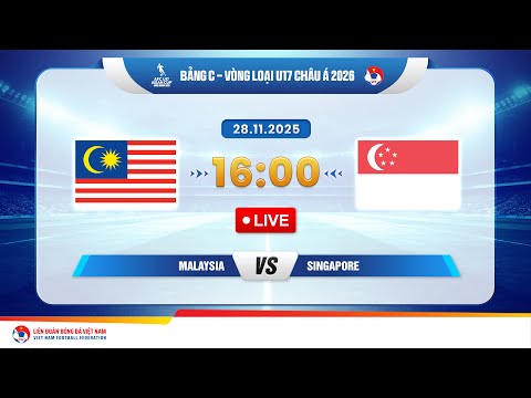 🔴Trực tiếp: Malaysia vs Singapore |16:00-28.11.2025| Vòng loại U17 Châu Á 2026