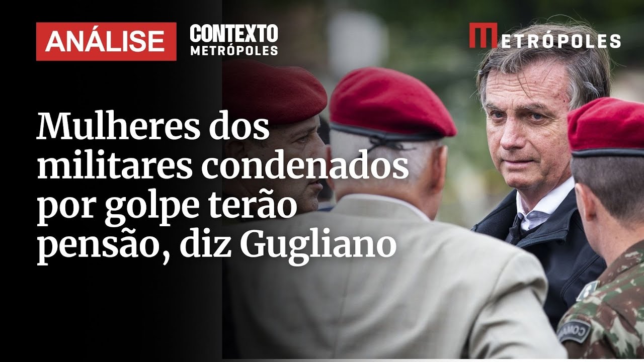 Mulheres dos militares condenados por golpe terão pensão diz Gugliano