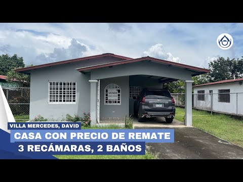 REMATE – Compra casa de 3 recámaras en Villa Mercedes, David, Chiriquí. 6981.5000