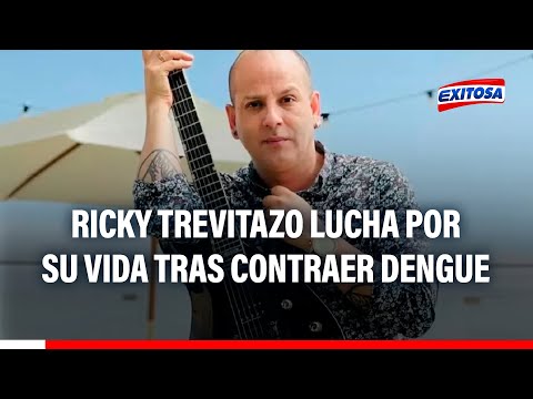 Exitosa Espectáculos: Ricky Trevitazo lucha por su vida tras contraer dengue