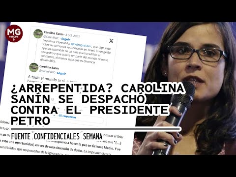 ¿ARREPENTIDA?  CAROLINA SANIN SE DESPACHÓ CONTRA EL PRESIDENTE GUSTAVO PETRO