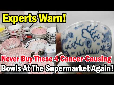 NEVER Buy These 4 Cancer-Causing Bowls Again! They Could Be Poisoning Your Family Every Day!