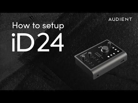 How to set up an Audient iD24 Audio Interface