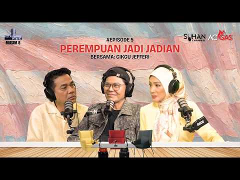 EPISOD 5 - PEREMPUAN JADI-JADIAN [PODCAST HITAM PUTIH KEHIDUPAN MUSIM 8]