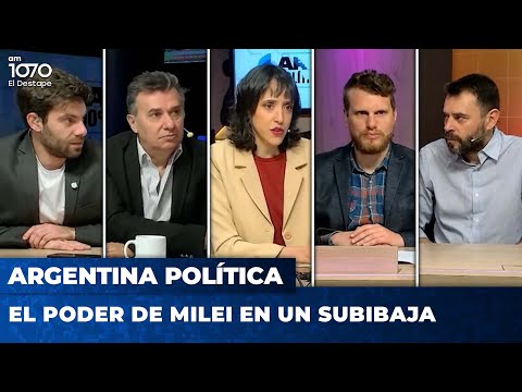 EL PODER DE MILEI EN UN SUBIBAJA | Argentina Política con Carla, Jon y el Profe