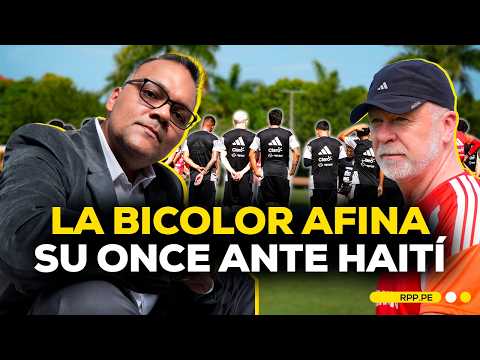 ⚽ PERÚ VS. HAITÍ: así trabaja la Bicolor en Miami mientras se mueve el mercado de pasesen la Liga1