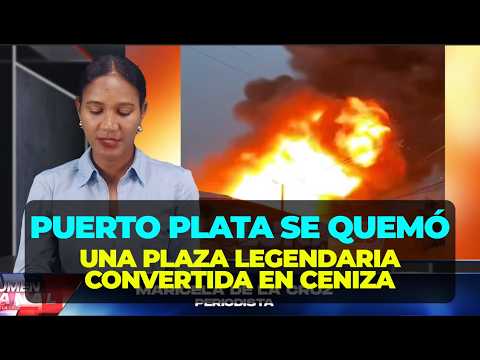 Puerto Plata en ceniza! Incendio destruye más de nueves locales en plaza comercial, el pueblo opina