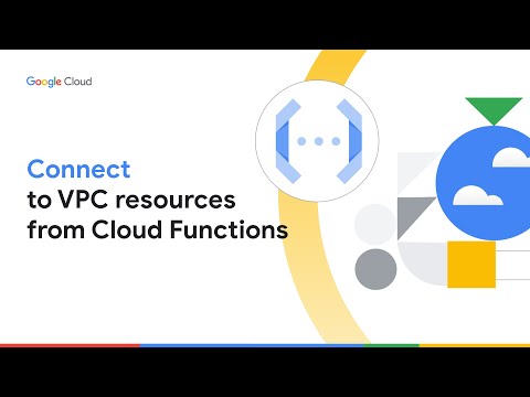 Connect to Virtual Private Cloud (VPC) resources from Google Cloud Functions