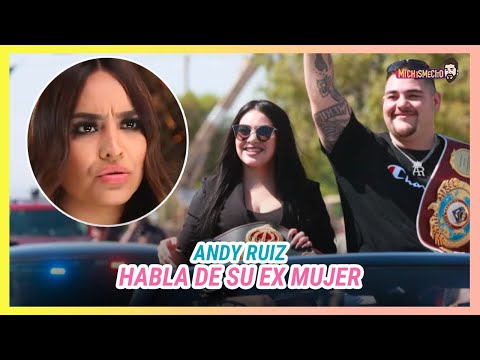 Andy Ruiz rompe el silencio sobre su relación con Mayeli | MICHISMESITO