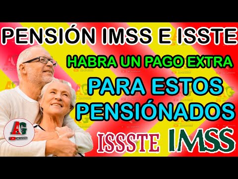 Jubilados recibiran $50 mil  Pensión IMSS e ISSSTE HABRÁ PAGO EXTRA PARA ESTOS PENSIONADOS