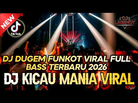 DJ DUGEM FUNKOT VIRAL FULL BASS TERBARU 2026 ‼️Dj Kicau Mania Viral ❗DUGEM NONSTOP ENAK GILA
