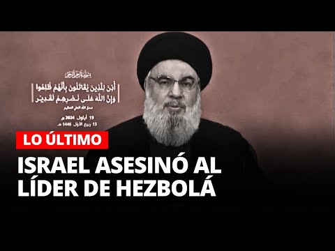 HEZBOLÁ confirma la muerte de HASÁN NASRALÁ  tras bombardeo de ISRAEL en BEIRUT | El Comercio