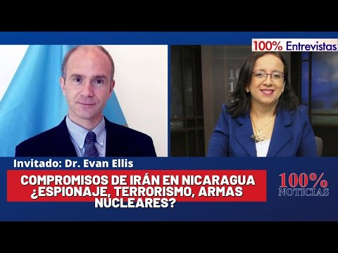 Compromisos de Irán en Nicaragua ¿Espionaje, terrorismo, armas nucleares?/ 100% Entrevistas