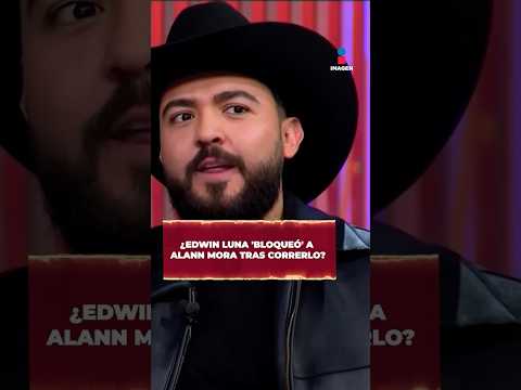 ¡Edwin le tenía ENVIDIA! #EdwinLuna BLOQUEÓ a #AlannMora para que nadie lo contratara