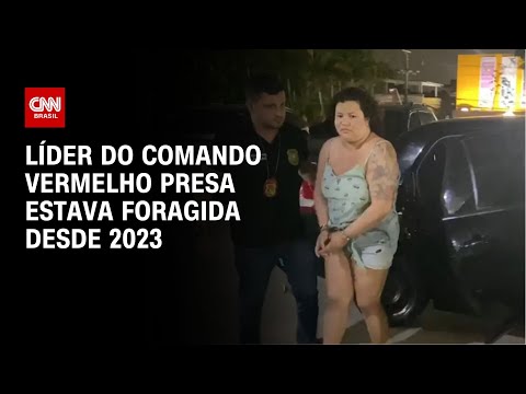 ​Líder do Comando Vermelho presa estava foragida desde 2023 | CNN NOVO DIA