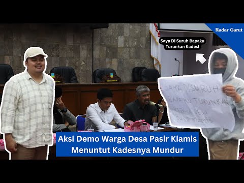 Aksi Demo Warga Desa Pasir Kiamis Kecamatan Pasir Wangi Menuntut Kadesnya Mundur!!!