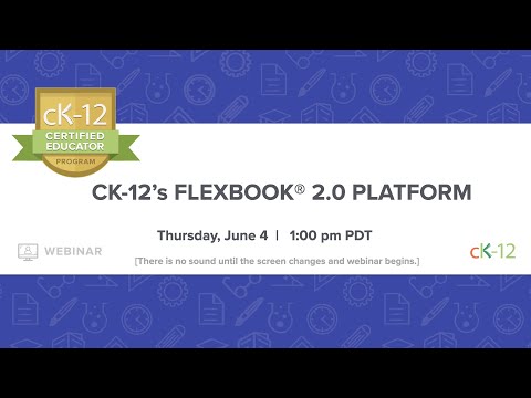 CK-12's FlexBook® 2.0 Platform (6/4/20 Webinar)