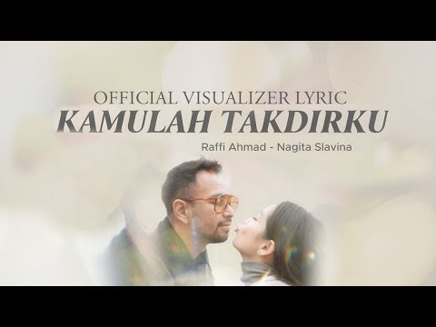 Raffi Ahmad, Nagita Slavina - Kamulah Takdirku (Official Visualizer Lyric)