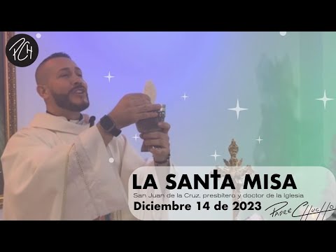 Padre Chucho - La Santa Misa (jueves 14 de diciembre)