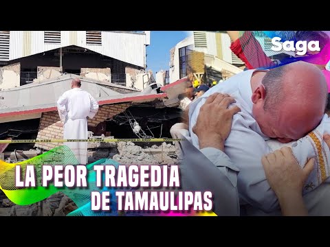 COLAPSA IGLESIA y deja DECENAS de VÍCTIMAS en TAMAULIPAS, aquí el MOMENTO y los sobrevivientes