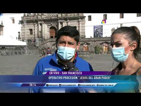 Quito implementa el operativo procesión Jesús Del Gran Poder