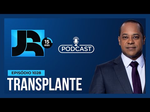 JR 15 Min #1028 | Transplantes no Brasil: como garantir integridade e segurança dos órgãos doados?