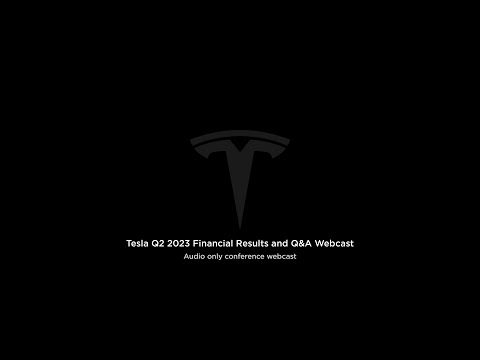 Tesla Q2 2023 Financial Results and Q&A Webcast