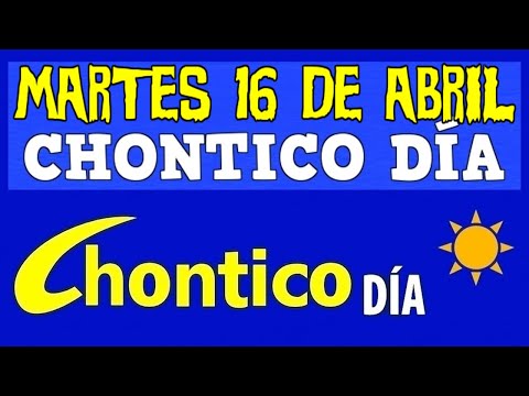 CHONTICO DIA MARTES 16 de ABRIL, Chontico Día, Chontico Dia de Hoy, 2024