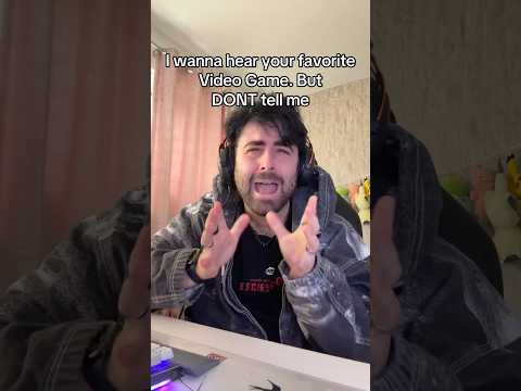 Tell me your favorite game but there's a catch