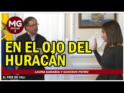 LAURA SARABIA Y GUSTAVO PETRO DE NUEVO EN EL OJO DEL HURACÁN
