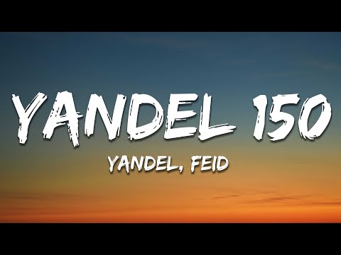 Yandel, Feid - Yandel 150 (Letra/Lyrics)