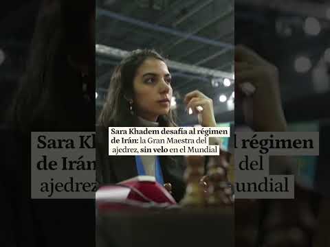 Sara Khadem desafía al régimen de Irán: la Gran Maestra del ajedrez, sin hiyab en el Mundial