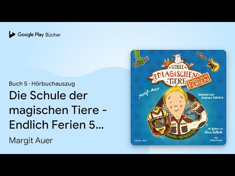 „Die Schule der magischen Tiere - Endlich Ferien…“ von Margit Auer · Hörbuchauszug