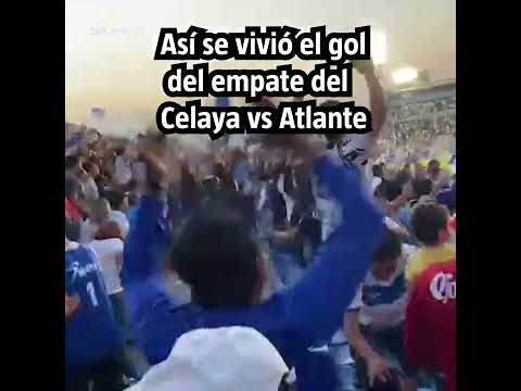 Así SE VIVIÓ el GOL del EMPATE del CELAYA desde el Estadio Miguel Alemán Valdez