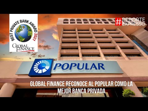 #ReporteExpresso Global Finance reconoce al Popular con la mejor banca privada. #FedericoCastilloG