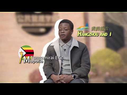 Understanding China: Seeing is Believing | An Eight-Year Journey of a Zimbabwean Student in Hangzhou