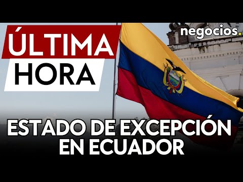 ÚLTIMA HORA | Ecuador declara estado de excepción en siete provincias por escalada de violencia
