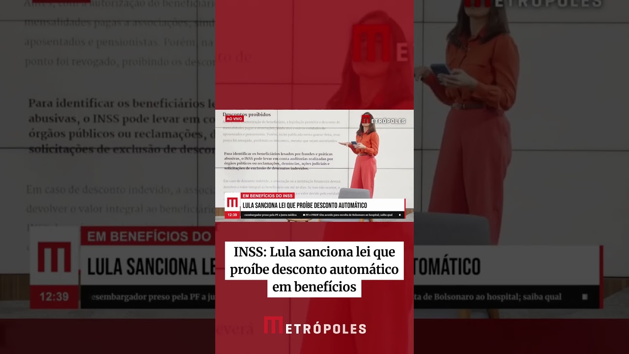 INSS Lula sanciona lei que proíbe desconto automático em benefícios