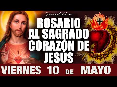 Rosario al Sagrado Corazón de Jesús  Viernes 10 de Mayo de 2024