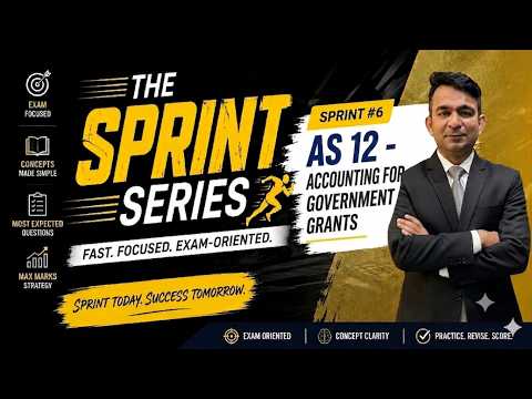 Sprint Series # 6 | AS 12 – Accounting for Government Grants | CA Inter | Prof. Rahul Malkan
