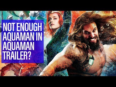 Was Aquaman Trailer Hiding A One Note Aquaman? - TJCS Companion Video