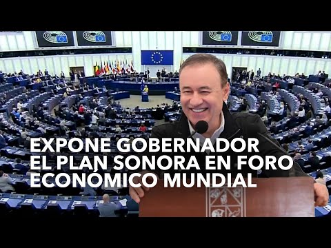 Exponen el Plan Sonora en reuniones de Foro Económico Mundial