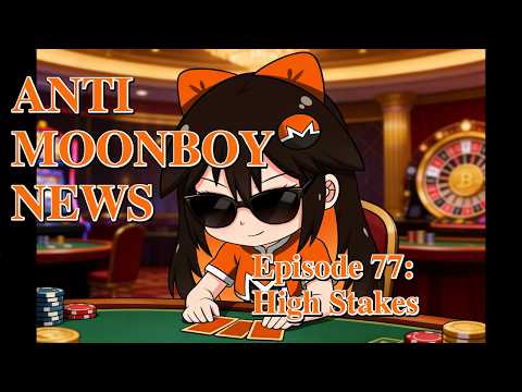 Anti Moonboy News - #77- High Stakes