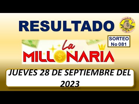 RESULTADO LA MILLONARIA SORTEO #081 DEL JUEVES 28 DE SEPTIEMBRE DEL 2023 /LOTERÍA DE ECUADOR/